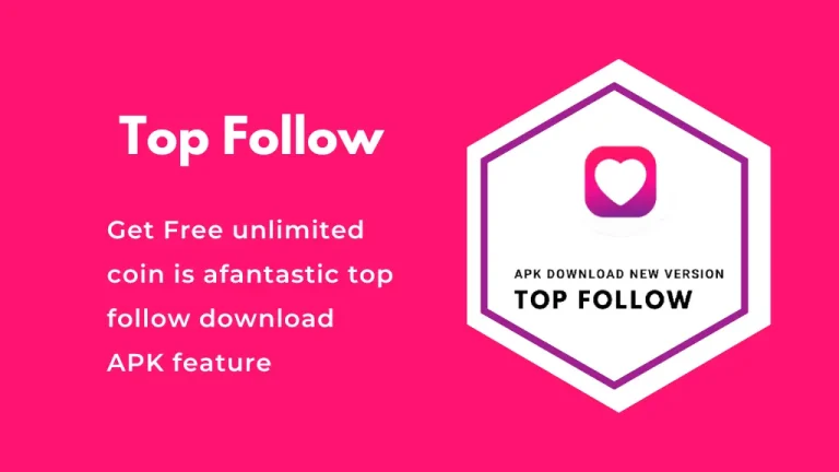 Top Follow Download New Version, Login, Unlimited Coins-2024