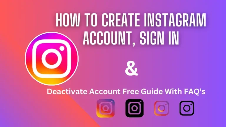How To Create Instagram account, sign In, Deactivate Free Guide 2023 With FAQ’s