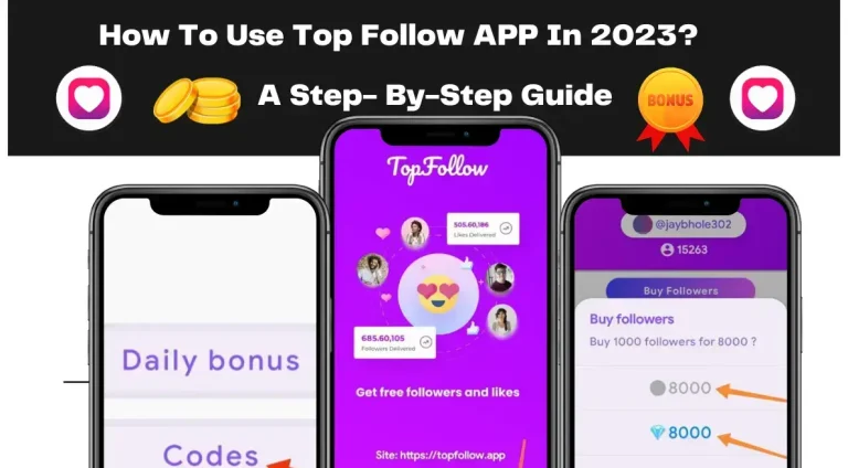 How To Use Top Follow APP In 2023? A Step-By-Step Guide