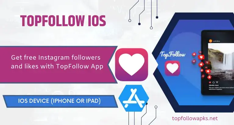 Download TopFollow IOS APP (V 1.0.1) | Best For IPHONE