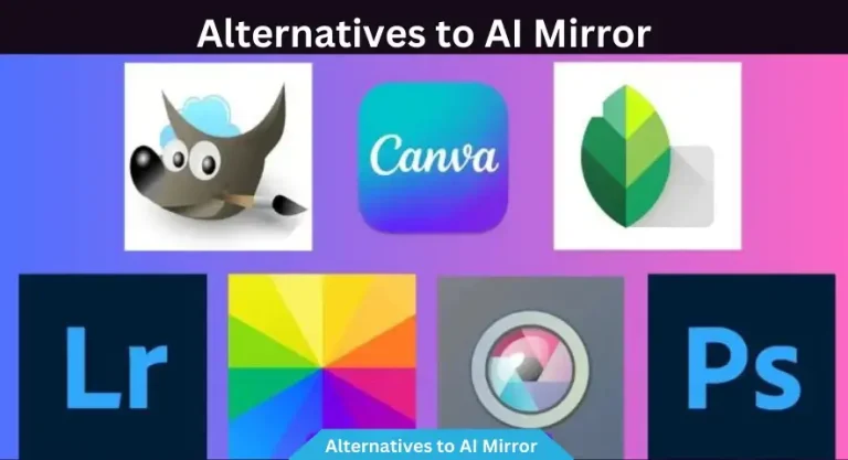 Alternatives to AI Mirror-canva-adobe-Snapseed:
